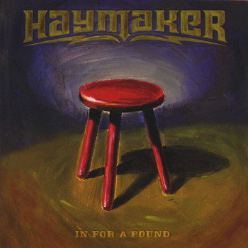 Haymaker - In For A Pound