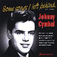 Johnny Cymbal - Some Songs I Left Behind, Volume One
