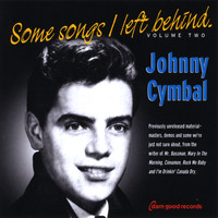 Johnny Cymbal - Some Songs I Left Behind, Volume Two
