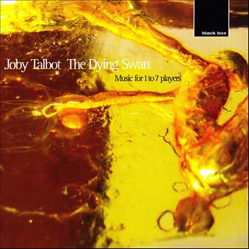 Joby Talbot - Talbot:The Dying Swan, music for 1 - 7 players