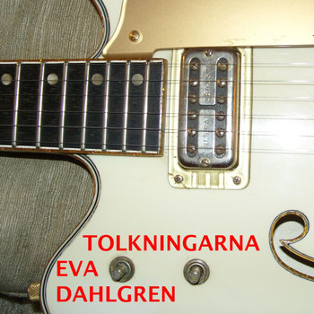 Eva Dahlgren - Tolkningarna