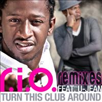 R.I.O. - Turn This Club Around (Remixes)