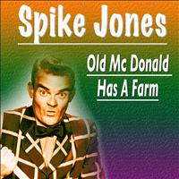 Spike Jones - Old Mc Donald Has a Farm