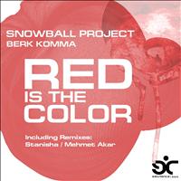 Snowball Project - Red Is the Color (Berk Komma)