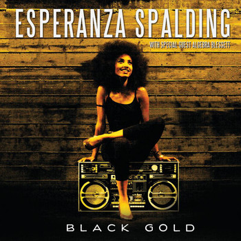 Esperanza Spalding - Black Gold (special guest: Algebra Blessett)