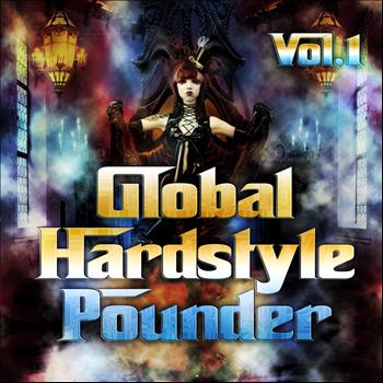 Various Artists - Global Hardstyle Pounder, Vol. 1 (Best of Hardstyle, 100% Hardbass and Ultimate Top Jumpstyle Tunes)