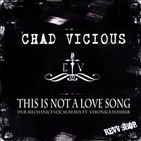 Chad Vicious - This Is Not A Love Song