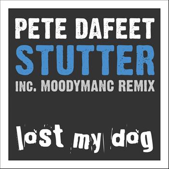 Pete Dafeet - Stutter