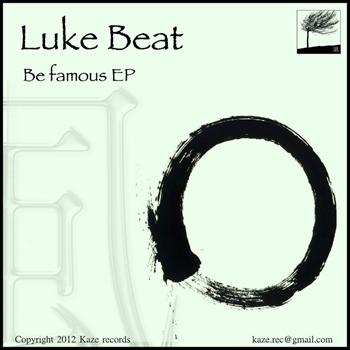 Luke Beat - Be Famous