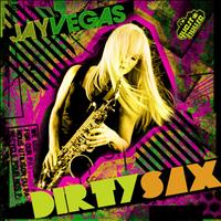 Jay Vegas - Dirty Sax