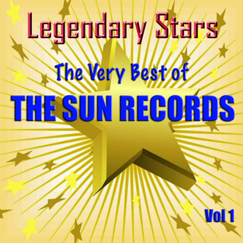 Various Artists - Legendary Stars - The Very Best Of The Sun Records Vol. 1