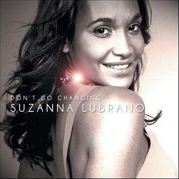 Suzanna Lubrano - Don't Go Changing