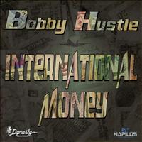 Bobby hustle - International Money