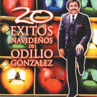 Odilio Gonzalez - 20 Exitos Navideños