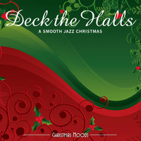 C.S. Heath & Ward Baxter - Deck the Halls: a Smooth Jazz Christmas