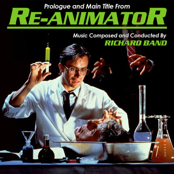 Richard Band - Re-Animator: Prologue and Main Title