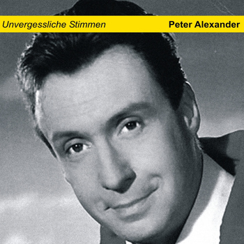 Peter Alexander - Unvergessliche Stimmen