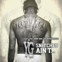 YG - Snitches Ain’t...