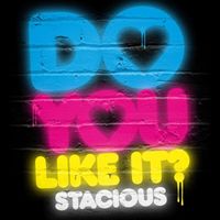 Stacious - Do You Like It? - Single