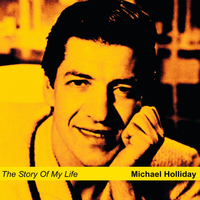Michael Holliday - The Story of My Life