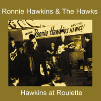 Ronnie Hawkins & The Hawks - Hawkins at Roulette