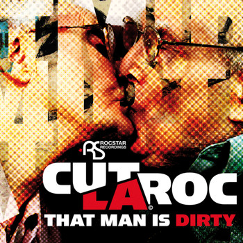 Cut La Roc - That Man Is Dirty