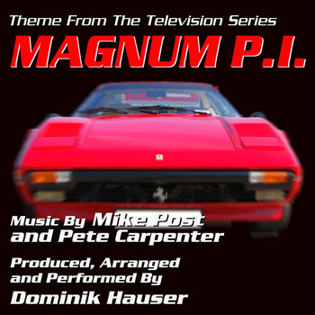 Dominik Hauser - Magnum P.I. - Theme from the Television Series (Mike Post, Pete Carpenter)