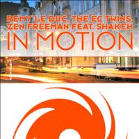 Remy Le Duc, The EC Twins and Zen Freeman featuring Shakeh - In Motion