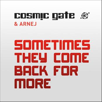 Cosmic Gate & Arnej - Sometimes They Come Back for More