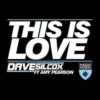 Dave Silcox featuring Amy Pearson - This Is Love
