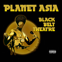 Planet Asia - Black Belt Theatre (Explicit)
