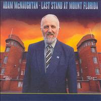 Adam McNaughtan - Last Stand at Mount Florida