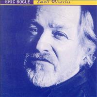 Eric Bogle - Small Miracles