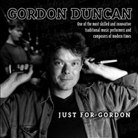 Gordon Duncan - Just For Gordon