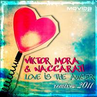 Viktor Mora & Naccarati - Love is the Answer 2011 Remixes