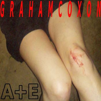 Graham Coxon - A+E (Explicit)