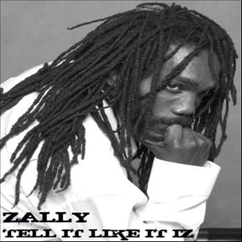 Zally - Tell It Like It Iz
