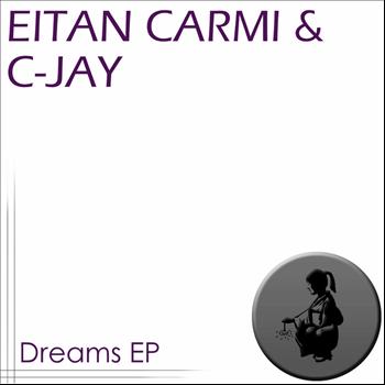 Eitan Carmi / C-Jay - Dreams - Remixed