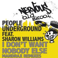 People Underground - I Don't Want Nobody Else feat. Sharon Williams - Mandrax Boombastic Remixes