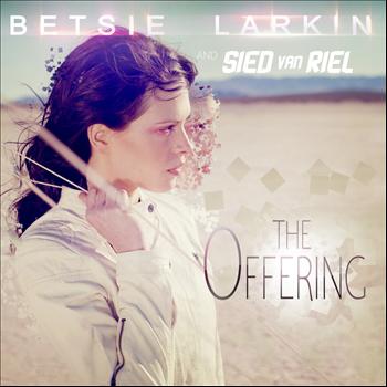 Betsie Larkin and Sied Van Riel - The Offering