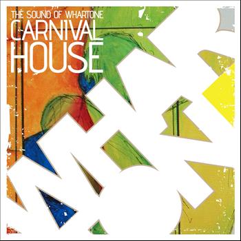 Various Artists - The Sound Of Whartone Carnival House