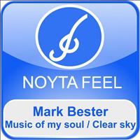Mark Bester - Music of My Soul / Clear Sky