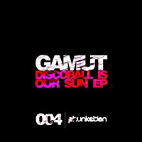 Gamut - Discoball Is Our Sun
