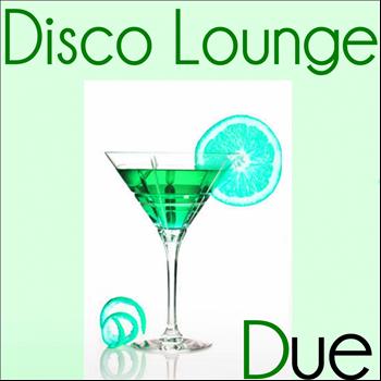 Various Artists - Disco Lounge Due
