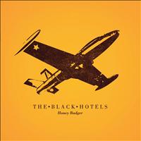 The Black Hotels - Honey Badger