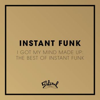 Instant Funk - I Got My Mind Made Up - The Best of Instant Funk