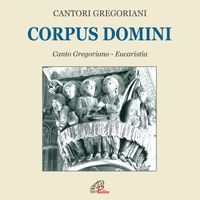Cantori Gregoriani, Fulvio Rampi - Corpus domini (Canto gregoriano)