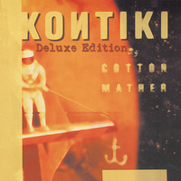 Cotton Mather - Kontiki (Deluxe Edition)