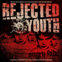 Rejected Youth - Angry Kids (Explicit)