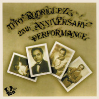 Tito Rodriguez - 25th Anniversary Performance